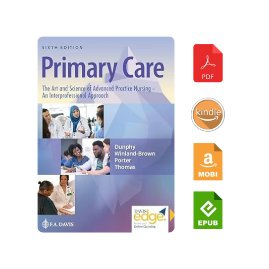 Primary Care The Art and Science of Advanced Practice Nursing – an Interprofessional Approach Sixth Edition