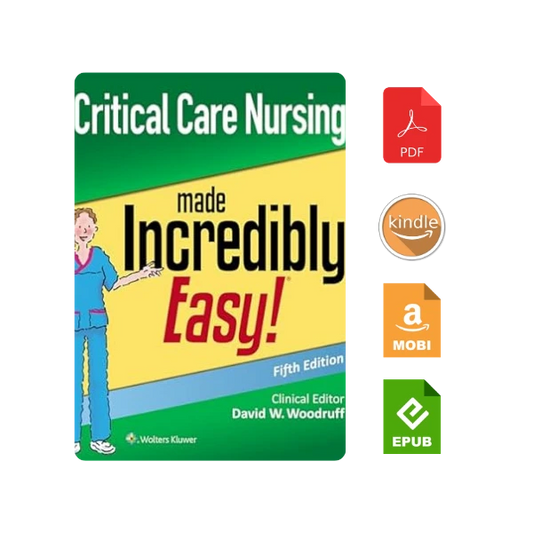 Critical Care Nursing Made Incredibly Easy (Incredibly Easy Series) 5th Edition