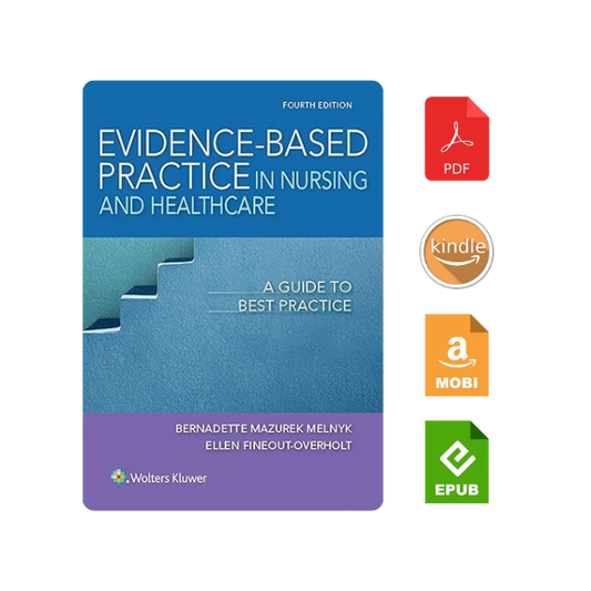 Evidence-Based Practice in Nursing & Healthcare: A Guide to Best Practice 4th Edition