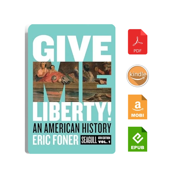 Give Me Liberty!: An American History Seagull Sixth Edition | Volume 1