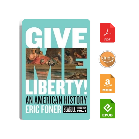 Give Me Liberty!: An American History Seagull Sixth Edition | Volume 1