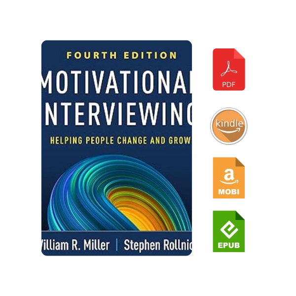 Motivational Interviewing: Helping People Change and Grow (Applications of Motivational Interviewing) Fourth Edition