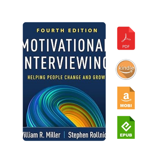 Motivational Interviewing: Helping People Change and Grow (Applications of Motivational Interviewing) Fourth Edition