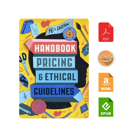 Graphic Artists Guild Handbook, 16th Edition: Pricing & Ethical Guidelines.