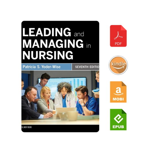 Leading and Managing in Nursing 7th Edition