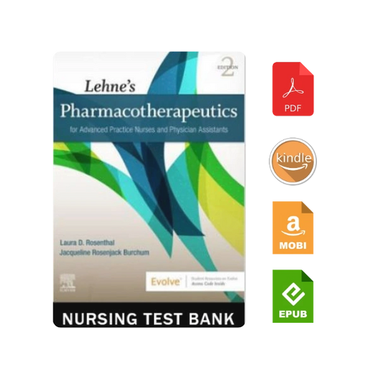 Test Banᛕ for Lehne’s Pharmacotherapeutics for Advanced Practice Nurses and Physician 2nd Edition