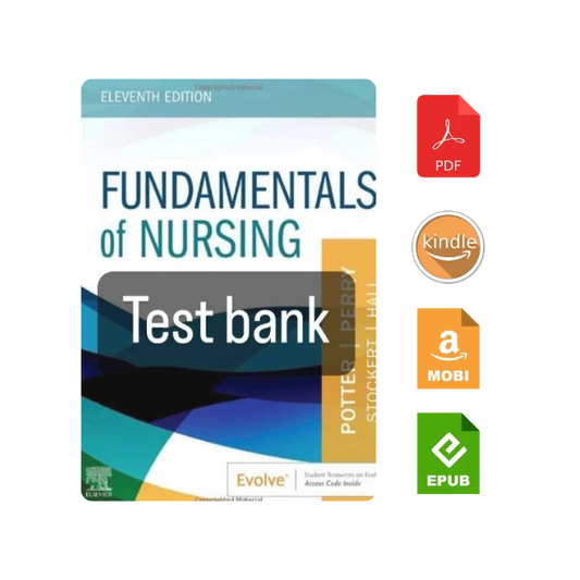 Test banᛕ for Fundamentalss of Nursing 11th edition