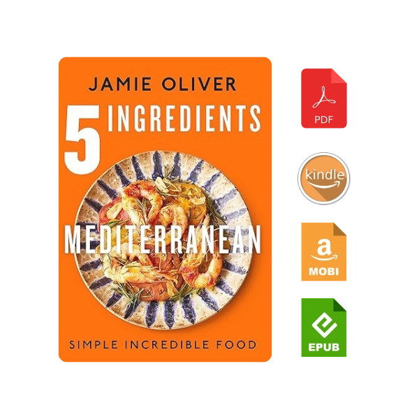 5 Ingredients Mediterranean: Simple Incredible Food [American Measurements] by Jamie Oliver