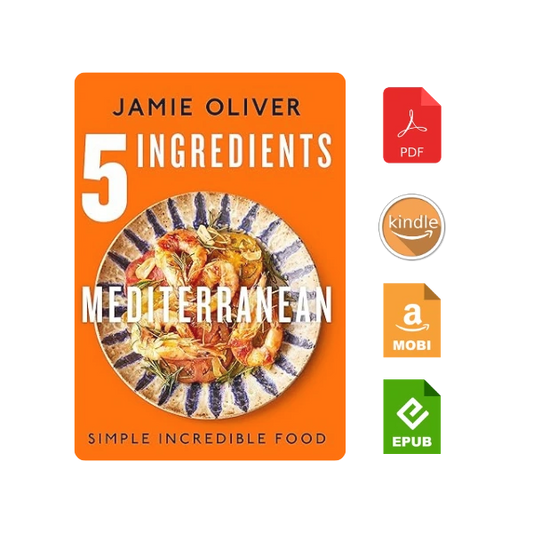 5 Ingredients Mediterranean: Simple Incredible Food [American Measurements] by Jamie Oliver