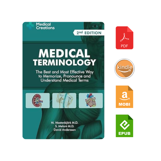 Medical Terminology: The Best and Most Effective Way to Memorize, Pronounce and Understand Medical Terms: Second Edition